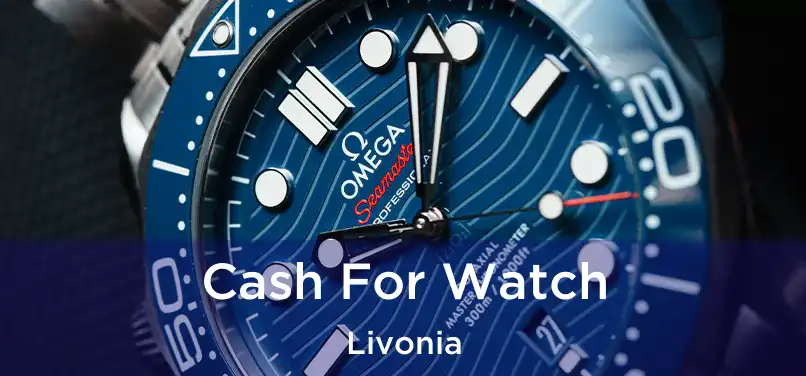  Cash For Watch Livonia