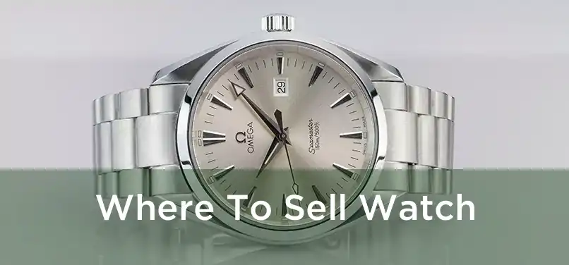  Where To Sell Watch 